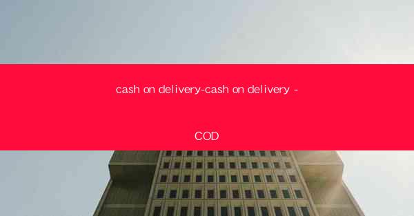 cash on delivery-cash on delivery -COD