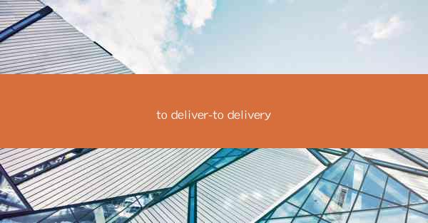 to deliver-to delivery